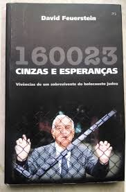Cinzas E Esperancas - Vivencias De Um Sobrevivente Do Holocausto Judeu