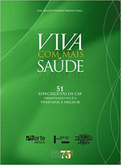 Viva Com Mais Saude - 51 Especialistas Da Usp Orientando Voce A Viver Mais E Melhor