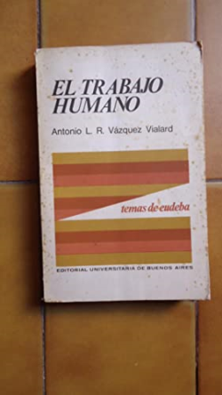El Trabajo Humano - Temas De Eudeba