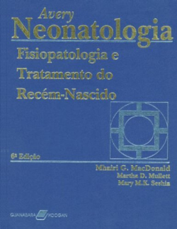 Avery Neonatologia - Fisiopatologia E Tratamento Do Recem Nascido