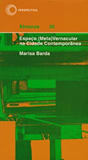 Espaco (meta)vernacula Na Cidade Contemporanea