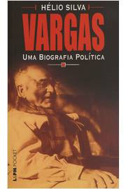 Vargas - Uma Biografia Politica