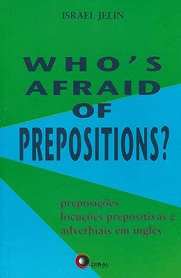Who´s afraid of prepositions