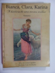 Bianca, Clara, Karina - A Historia De Uma Mesma Mulher
