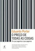 O Preco De Todas As Coisas - Por Que Pagamos O Que Pagamos