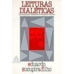 Leituras Dialeticas - Uma Interpretacao Materialista Do Pensamento Filosofico
