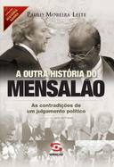 A Outra Historia Do Mensalao - As Contradicoes De Um Julgamento Politico