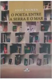 O Poeta Entre A Serra E O Mar