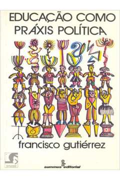 Educacao Como Praxis Politica