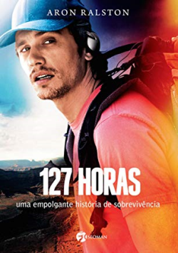127 Horas - uma empolgante historia de sobrevivencia