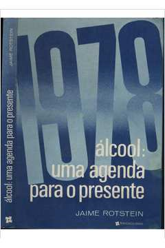 Alcool - Uma Agenda Para O Presente