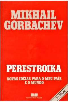 Perestroika - Novas Ideias Para O Meu Pais E O Mundo