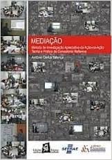 Mediacao - Metodo De Investigacao Apreciativa Da Acao-na-acao Teoria E Pratica Da Consultoria Reflexiva