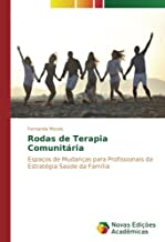 Rodas De Terapia Comunitaria - Espacos De Mudancas Para Profissionais Da Estrategia Saude Da Familia