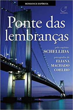 Ponte Das Lembrancas Pelo Espirito De Schellida