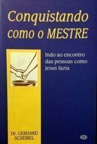 Conquistando Como O Mestre - Indo Ao Encontro Das Pessoas Como Jesus Fazia