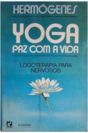 Yoga Paz Com A Vida - Logoterapia Para Nervosos