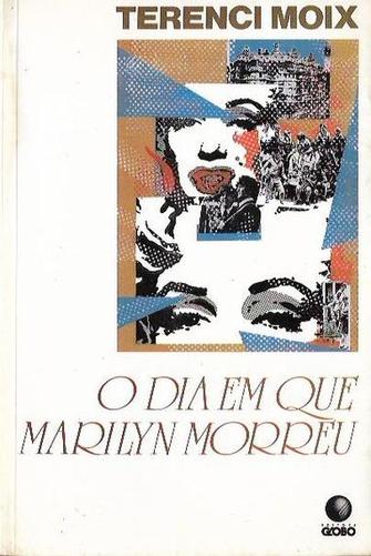 O Dia Em Que Marilyn Morreu