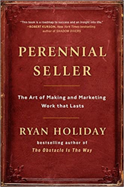 Perennial Seller - The Art Of Making And Marketing Work That Lasts