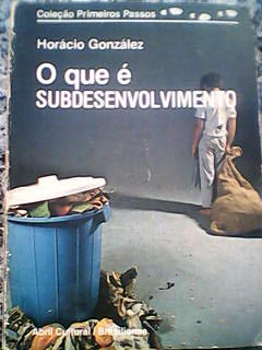 O Que E Subdesenvolvimento - Colecao Primeiros Passos