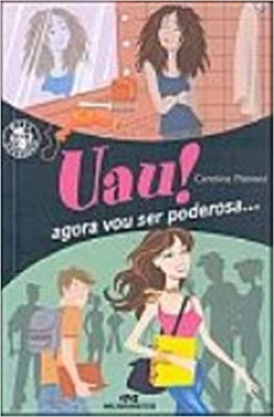 Uau!  Agora Vou Ser Poderosa...
