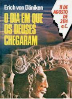 O Dia Em Que Os Deuses Chegaram