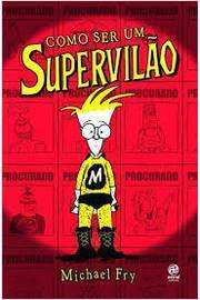 Como Ser Um Supervilao