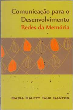 Comunicacao Para O Desenvolvimento - Redes Da Memoria