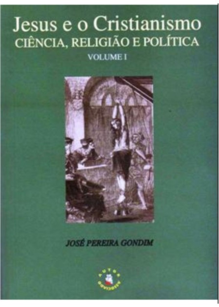 Jesus E O Cristianismo V. 01 Ciencia Religiao E Politica (f-565 / 20)