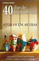 40 Dias De Jejum E Oracao - Atos 1:8 Em 40 Dias