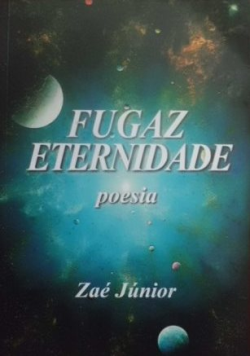 Fugaz Eternidade - Poesia