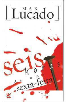Seis Horas De Uma Sexta-Feira