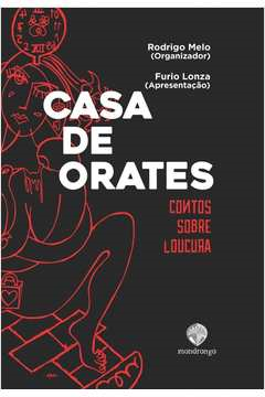 Casa De Orates - Contos Sobre Loucura
