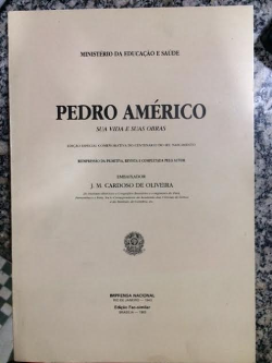 Pedro Americo Sua Vida E Suas Obras - Edicao Fac-similar