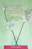 De Bem Com Voce - Acredite Em Deus E Nao Nas Mentiras Que Voce Conta A Si Mesma