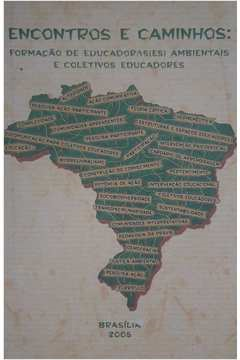 Encontros E Caminhos - Formacao De Educadoras/es Ambientais E Coletivos Educadores