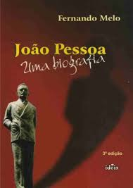 Joao Pessoa - Uma Biografia