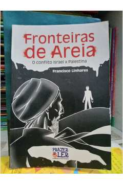 Fronteiras De Areia - O Conflito Israel X Palestina