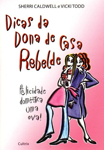 Dicas Da Dona De Casa Rebelde