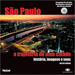 Sao Paulo A Trajetoria De Uma Cidade - Historia Imagens E Sons - Inclui Um Cd