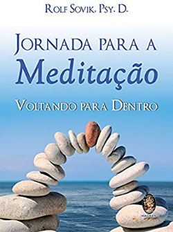 Jornada Para A Meditacao - Voltando Para Dentro