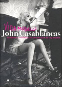 Vida Modelo - Aventuras E Confidencias Do Inventor De Top Models