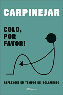 Colo Por Favor - Reflexoes Em Tempos De Isolamento