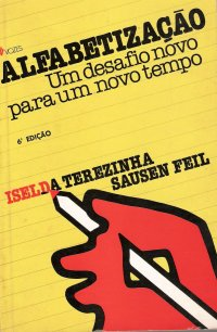 Alfabetizacao - Um Desafio Novo Para Um Novo Tempo