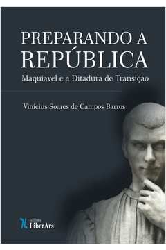 Preparando a República - Maquiavel e a ditadura da transição