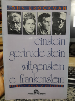 Einstein Gertrude Stein Wittgenstein E Frankestein - Reinventando O Universo