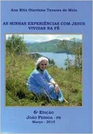 As Minhas Experiencias Com Jesus Vividas Na Fe