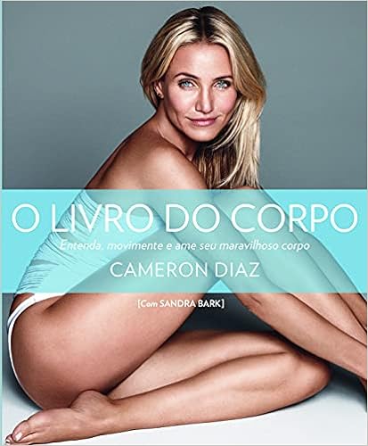 O livro do corpo -  Entenda, Movimente e Ame seu Maravilhoso Corpo