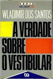 A Verdade Sobre O Vestibular