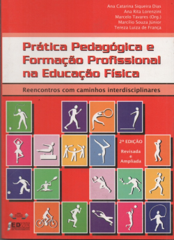 Pratica Pedagogica E Formacao Profissional Na Educacao Fisica - Reencontros Com Caminhos Interdisciplinares